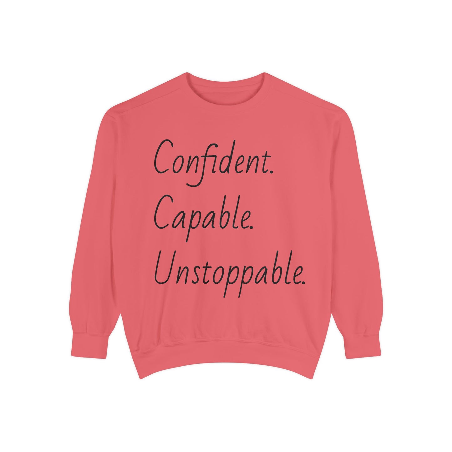 Unisex Sweatshirt - Confident, Capable, Unstoppable | Motivational Graphic Pullover